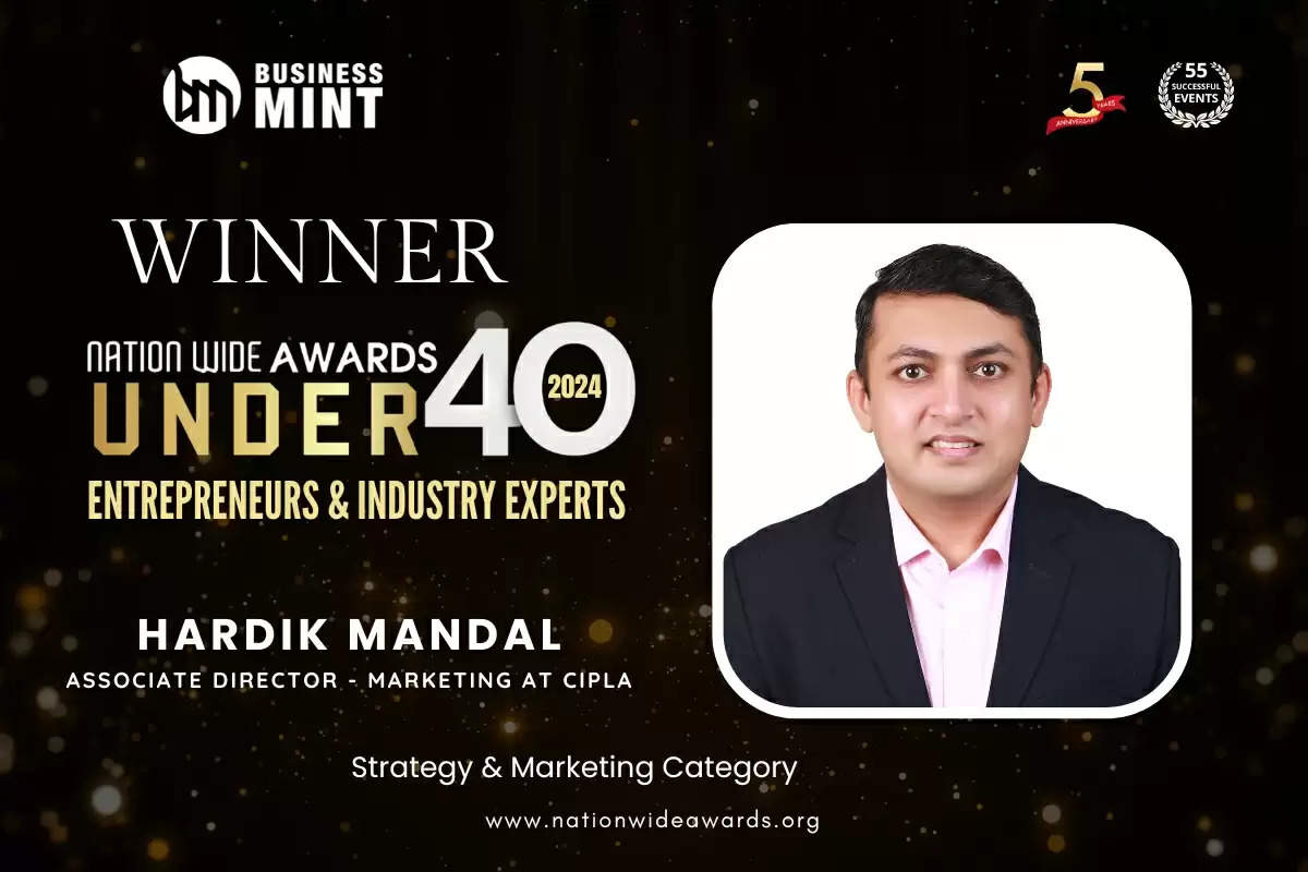 Hardik Mandal, Associate Director - Marketing at Cipla as Nationwide Awards Under 40 Entrepreneurs & Industry Experts - 2024 in Strategy & Marketing Category