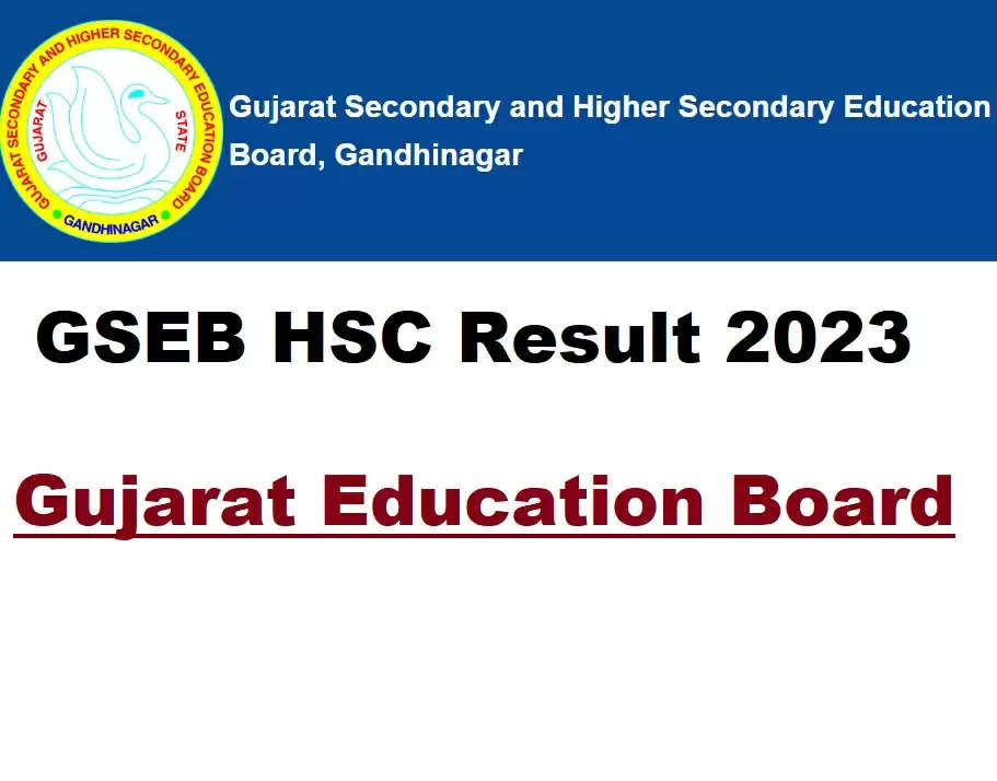 Live GSEB HSC results for 2023 show that 73.27% of students passed in the General stream.