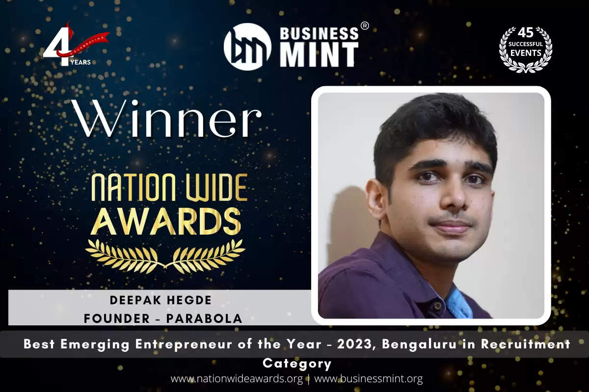 DEEPAK HEGDE, Founder - Parabola Has Been Recognized As Best Emerging Entrepreneur of the Year - 2023, Bengaluru in Recruitment Category