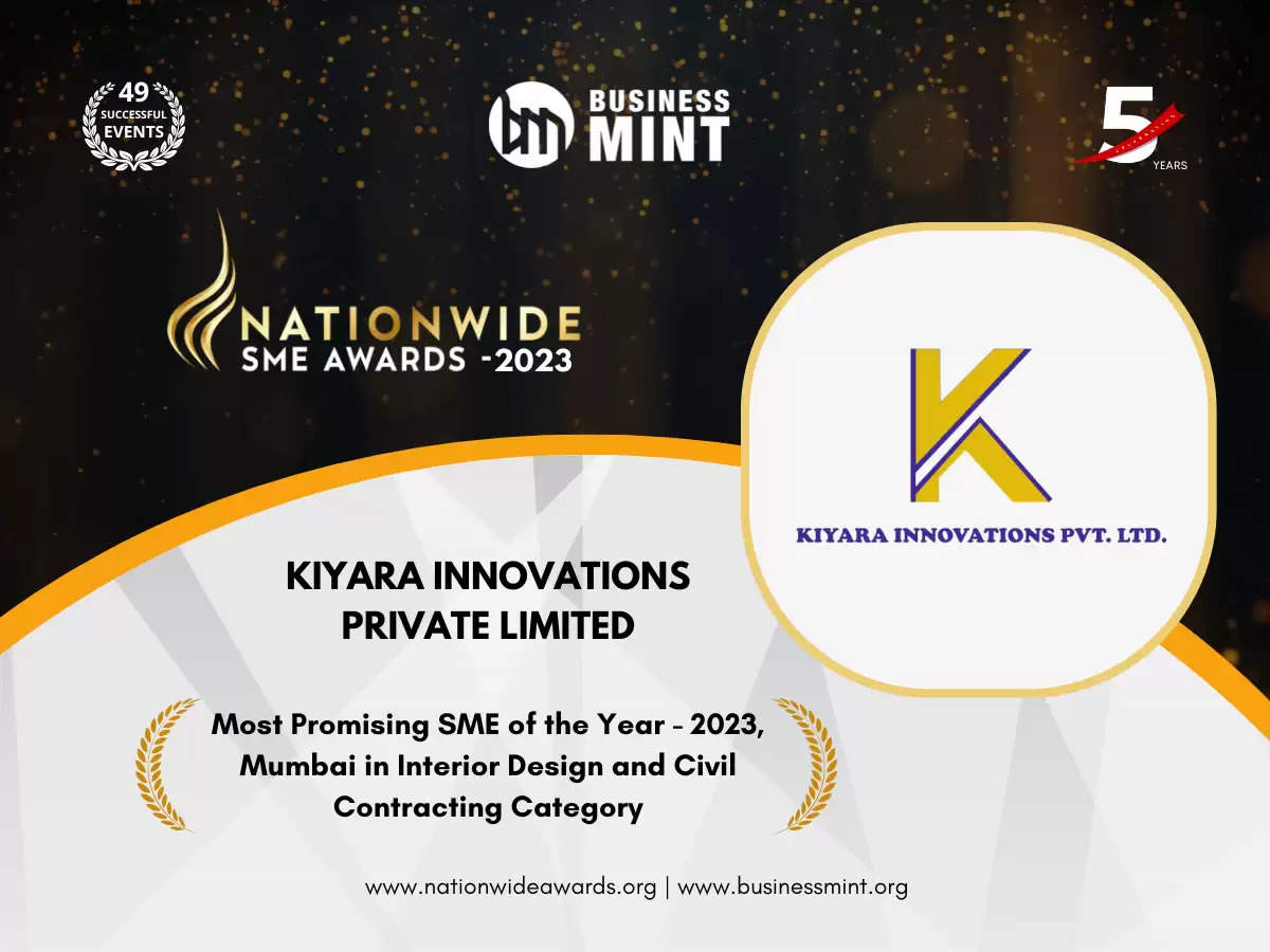 KIYARA INNOVATIONS Private Limited Has been Recognized As Most Promising SME of the Year - 2023, Mumbai in Interior Design and Civil Contracting Category by Business Mint 